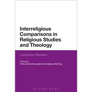 Interreligious Comparisons in Religious Studies and Theology Comparison Revisited