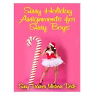 Sissy Holiday Assignments for Sissy Boys