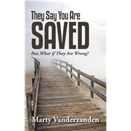 They Say You Are Saved