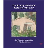 The Sunday Afternoon Watercolor Society San Francisco Impressions