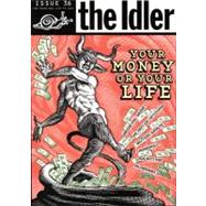 The Idler 36: Your Money or Your Life