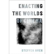 Enacting the Worlds of Cinema