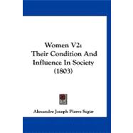 Women V2 : Their Condition and Influence in Society (1803)
