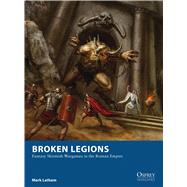 Broken Legions Fantasy Skirmish Wargames in the Roman Empire