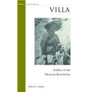 Villa : Soldier of the Mexican Revolution