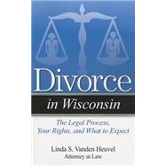 Divorce in Wisconsin The Legal Process, Your Rights, and What to Expect