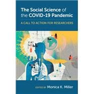 The Social Science of the COVID-19 Pandemic A Call to Action for Researchers