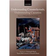 Understanding Counterfactuals, Understanding Causation Issues in Philosophy and Psychology