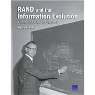 RAND and the Information Evolution: A History in Essays and Vignettes