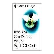 How You Can Be Led by the Spirit of God