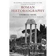 Roman Historiography An Introduction to its Basic Aspects and Development