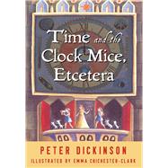 Time and the Clock Mice, Etcetera,9781504025133