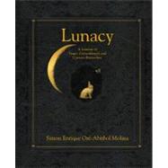 Lunacy : A Lament of Tragic Coincidences and Curious Butterflies