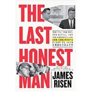 The Last Honest Man The CIA, the FBI, the Mafia, and the Kennedys—and One Senator's Fight to Save Democracy