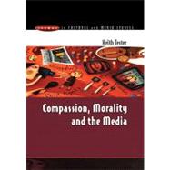 Compassion, Morality And The Media