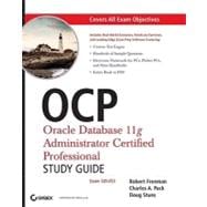 OCP: Oracle Database 11g Administrator Certified Professional Study Guide (Exam 1Z0-053)