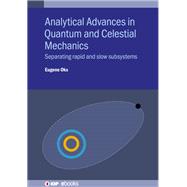 Analytical Advances in Quantum and Celestial Mechanics