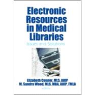 Electronic Resources in Medical Libraries: Issues and Solutions