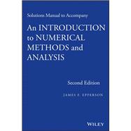 An Introduction to Numerical Methods and Analysis, Solutions Manual