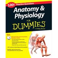 Anatomy & Physiology + Free Online Practice Tests: 1,001 Practice Questions for Dummies