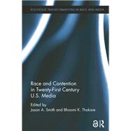 Race and Contention in Twenty-First Century U.S. Media