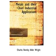 Metals and Their Chief Industrial Applications