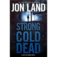 Strong Cold Dead A Caitlin Strong Novel