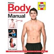 Body Transformation Handbook The ultimate 12 week workout plan suitable for women and men
