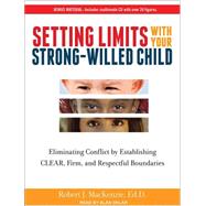 Setting Limits With Your Strong-Willed Child