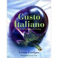 Gusto Italiano : Quick and Simple Vegetarian Cooking