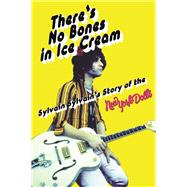 There's No Bones in Ice Cream: Sylvain Sylvain's Story of the New York Dolls