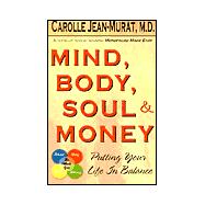 Mind, Body, Soul and Money : Putting Your Life In Balance