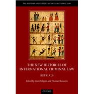 The New Histories of International Criminal Law