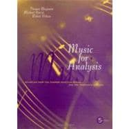 Music for Analysis Examples from the Common Practice Period and the Twentieth Century