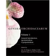 Genera Orchidacearum Volume 1: General Introduction, Apostasioideae, Cypripedioideae Volume 1: General Introduction, Apostasioideae, Cypripedioideae