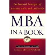 MBA in a Book : Fundamental Principles of Business, Sales, and Leadership