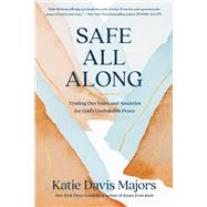 Safe All Along Trading Our Fears and Anxieties for God's Unshakable Peace book cover, ISBN 9780593445136