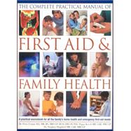 The Complete Practical Manual of First Aid & Family Health