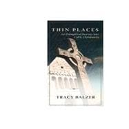 Thin Places : An Evangelical Journey into Celtic Christianity