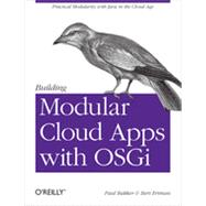 Building Modular Cloud Apps with OSGi, 1st Edition