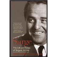 Sarge The Life and Times of Sargent Shriver