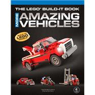 The LEGO Build-It Book, Vol. 2 More Amazing Vehicles