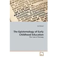 The Epistemology of Early Childhood Education: The Case of Norway