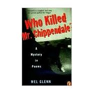 Who Killed Mr. Chippendale? : A Mystery in Poems