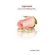 Captivated: Lyrics of an Overflowing Heart