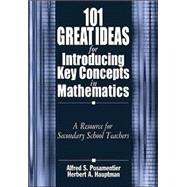 101 Great Ideas for Introducing Key Concepts in Mathematics : A Resource for Secondary School Teachers
