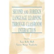 Second and Foreign Language Learning Through Classroom Interaction