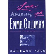 Love, Anarchy, and Emma Goldman