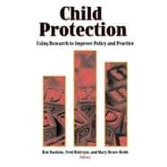 Child Protection Using Research to Improve Policy and Practice