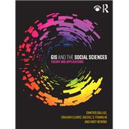 GIS and the Social Sciences: Theory and Applications